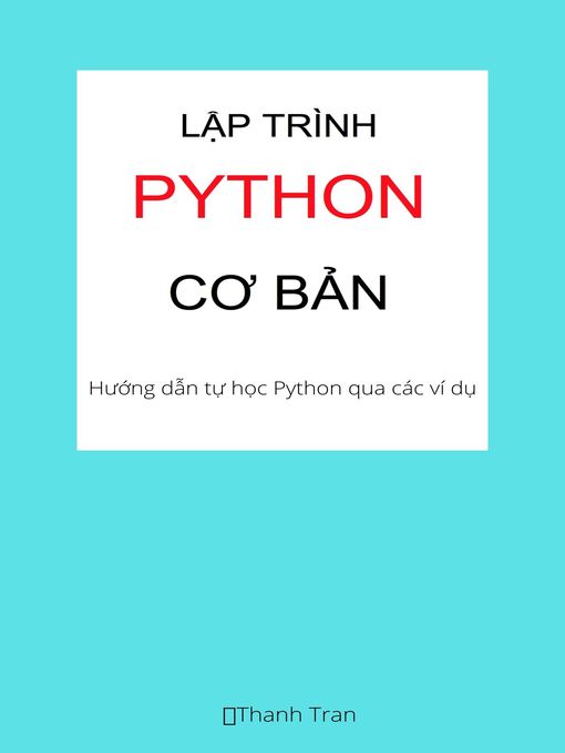 Title details for Lập trình Python cơ bản by Thanh Tran - Available